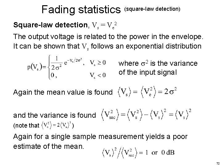 Fading statistics (square-law detection) Square-law detection, Vs = Ve 2 The output voltage is