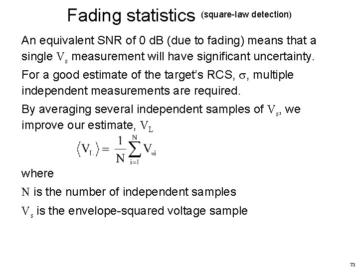 Fading statistics (square-law detection) An equivalent SNR of 0 d. B (due to fading)