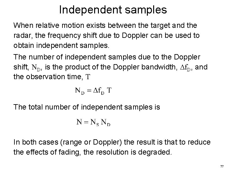 Independent samples When relative motion exists between the target and the radar, the frequency