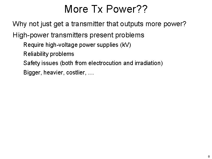 More Tx Power? ? Why not just get a transmitter that outputs more power?