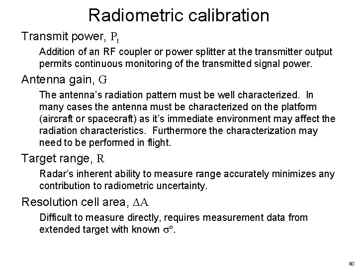Radiometric calibration Transmit power, Pt Addition of an RF coupler or power splitter at