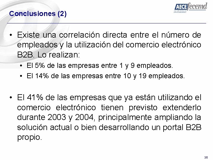 Conclusiones (2) • Existe una correlación directa entre el número de empleados y la