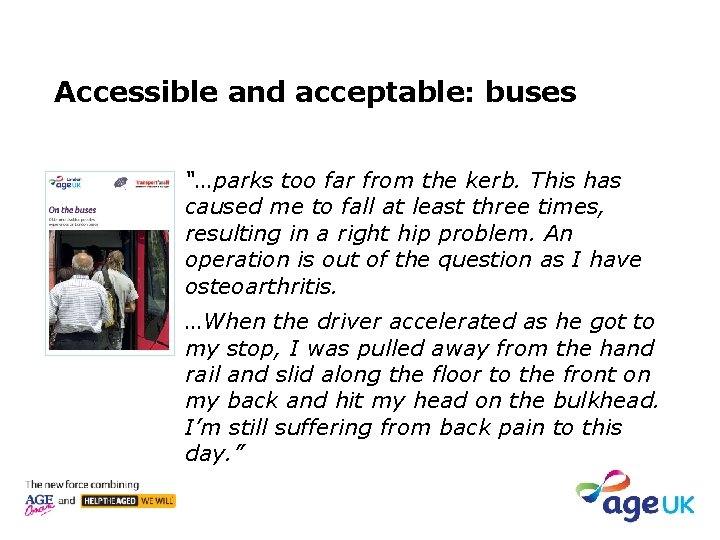 Accessible and acceptable: buses “…parks too far from the kerb. This has caused me