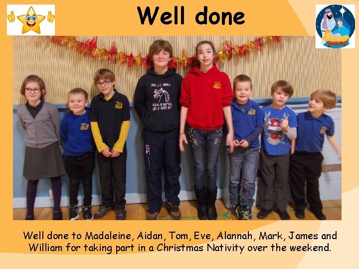 Well done to Madaleine, Aidan, Tom, Eve, Alannah, Mark, James and William for taking