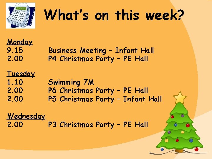 What’s on this week? Monday 9. 15 2. 00 Business Meeting – Infant Hall