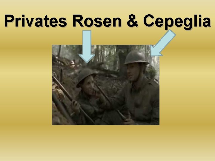 Privates Rosen & Cepeglia 