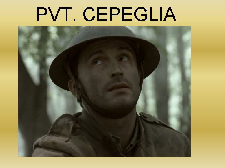 PVT. CEPEGLIA 
