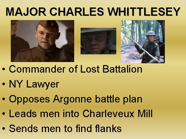 MAJOR CHARLES WHITTLESEY • • • Commander of Lost Battalion NY Lawyer Opposes Argonne