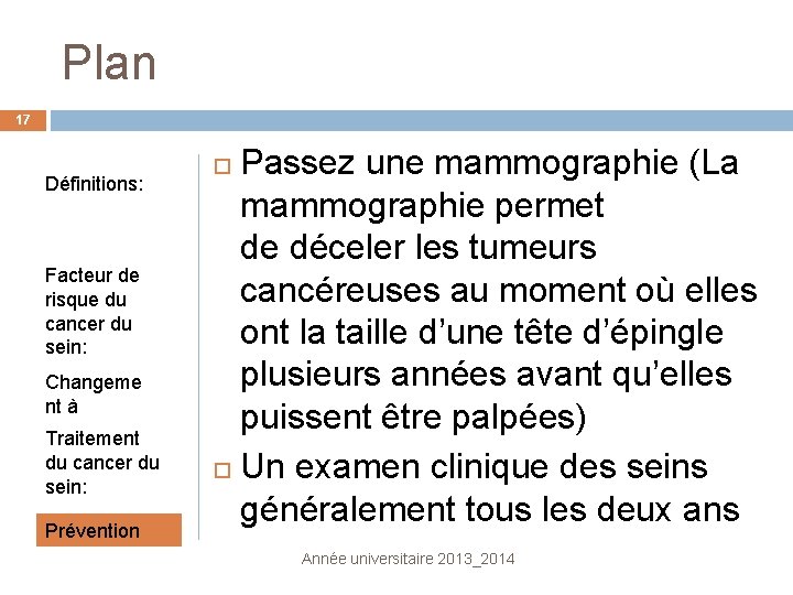 Plan 17 Définitions: Facteur de risque du cancer du sein: Changeme nt à surveiller