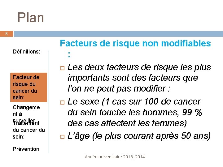 Plan 8 Définitions: Facteur de risque du cancer du sein: Changeme nt à surveiller