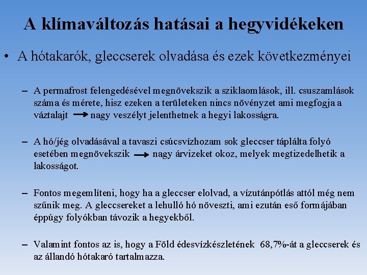 A klímaváltozás hatásai a hegyvidékeken • A hótakarók, gleccserek olvadása és ezek következményei –