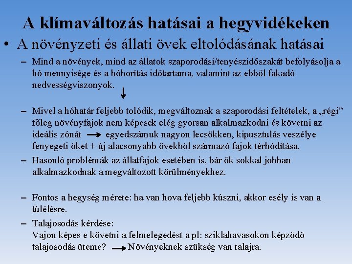 A klímaváltozás hatásai a hegyvidékeken • A növényzeti és állati övek eltolódásának hatásai –