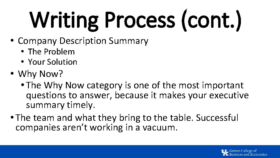 Writing Process (cont. ) • Company Description Summary • The Problem • Your Solution