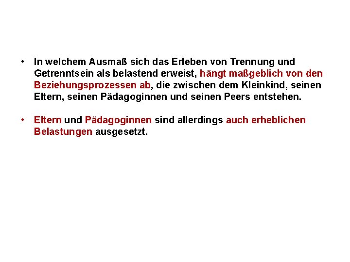  • In welchem Ausmaß sich das Erleben von Trennung und Getrenntsein als belastend