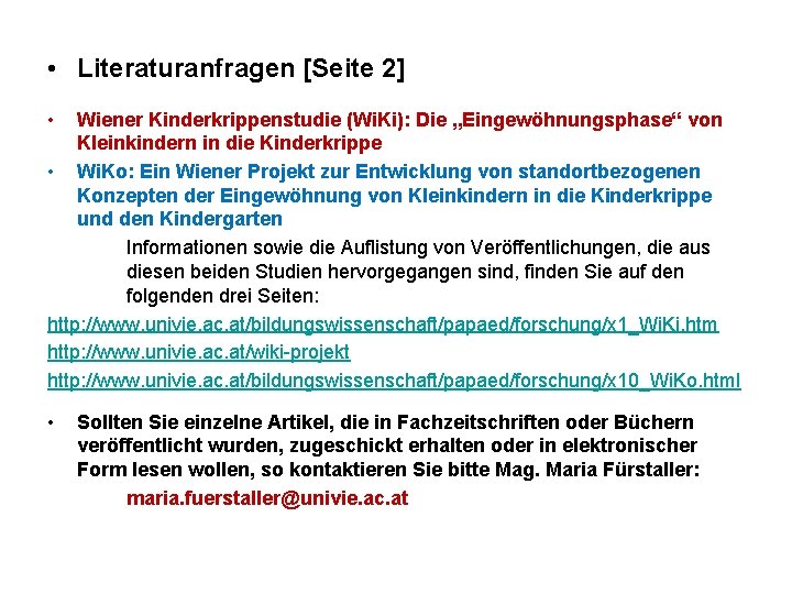  • Literaturanfragen [Seite 2] • Wiener Kinderkrippenstudie (Wi. Ki): Die „Eingewöhnungsphase“ von Kleinkindern