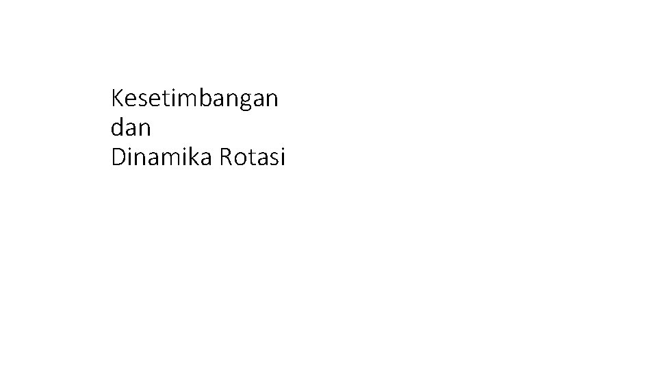 Kesetimbangan dan Dinamika Rotasi 