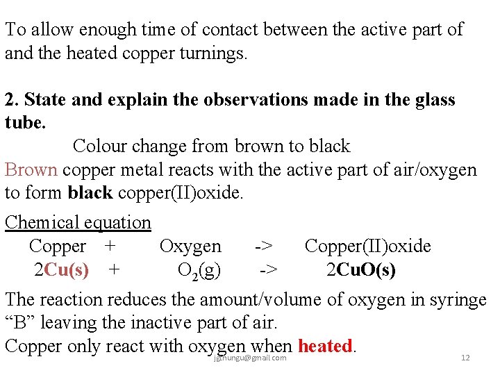 To allow enough time of contact between the active part of and the heated