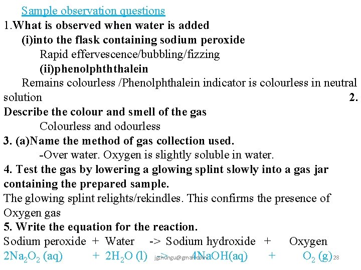 Sample observation questions 1. What is observed when water is added (i)into the flask