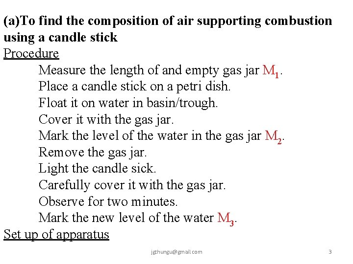 (a)To find the composition of air supporting combustion using a candle stick Procedure Measure