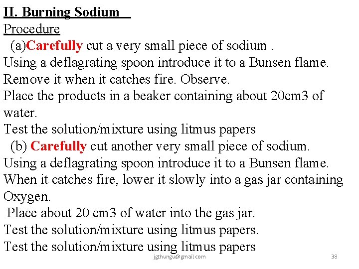 II. Burning Sodium Procedure (a)Carefully cut a very small piece of sodium. Using a