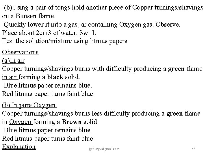  (b)Using a pair of tongs hold another piece of Copper turnings/shavings on a