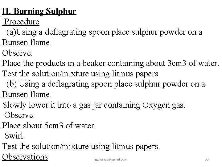 II. Burning Sulphur Procedure (a)Using a deflagrating spoon place sulphur powder on a Bunsen