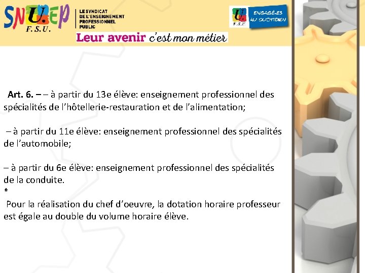  Art. 6. – – à partir du 13 e élève: enseignement professionnel des