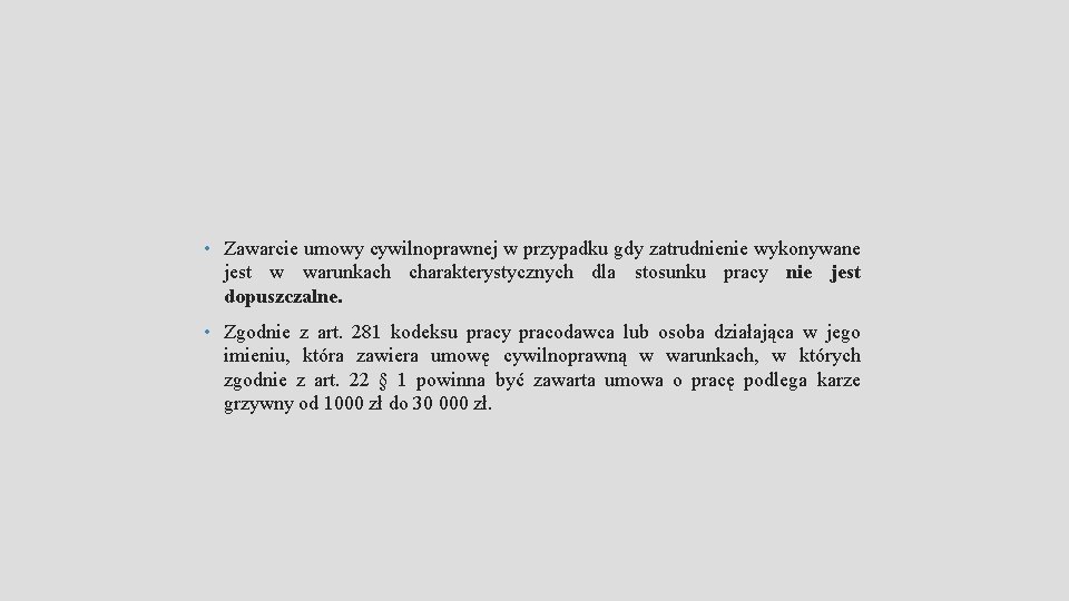  • Zawarcie umowy cywilnoprawnej w przypadku gdy zatrudnienie wykonywane jest w warunkach charakterystycznych