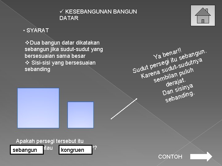 ü KESEBANGUNAN BANGUN DATAR • SYARAT v. Dua bangun datar dikatakan sebangun jika sudut-sudut