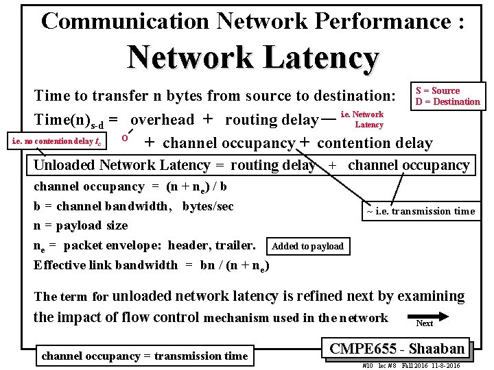 Communication Network Performance : Network Latency Time to transfer n bytes from source to Communication Network Performance : Network Latency Time to transfer n bytes from source to