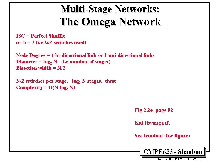Multi-Stage Networks: The Omega Network ISC = Perfect Shuffle a= b = 2 (i. Multi-Stage Networks: The Omega Network ISC = Perfect Shuffle a= b = 2 (i.
