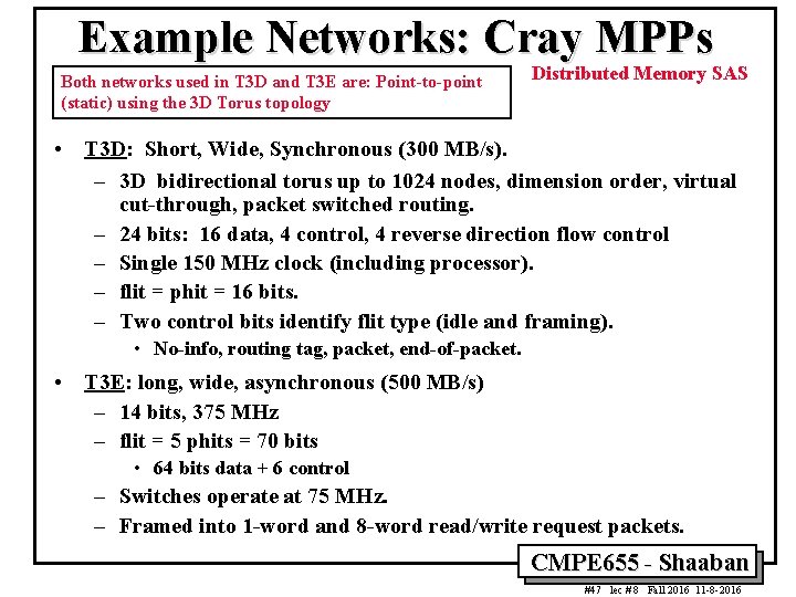 Example Networks: Cray MPPs Both networks used in T 3 D and T 3 Example Networks: Cray MPPs Both networks used in T 3 D and T 3