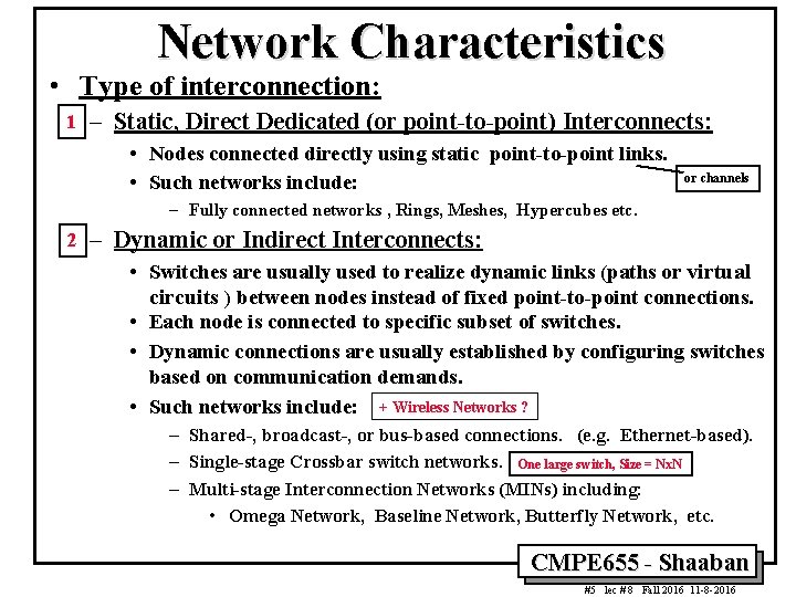 Network Characteristics • Type of interconnection: 1 – Static, Direct Dedicated (or point-to-point) Interconnects: Network Characteristics • Type of interconnection: 1 – Static, Direct Dedicated (or point-to-point) Interconnects: