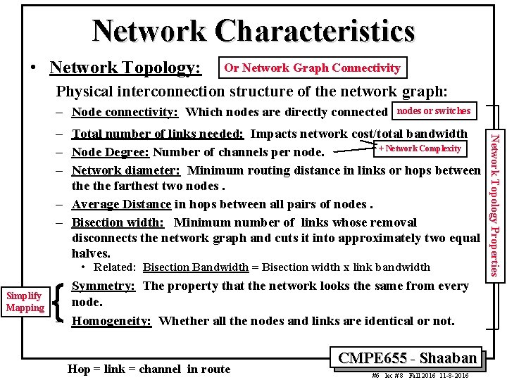 Network Characteristics • Network Topology: Or Network Graph Connectivity Physical interconnection structure of the Network Characteristics • Network Topology: Or Network Graph Connectivity Physical interconnection structure of the