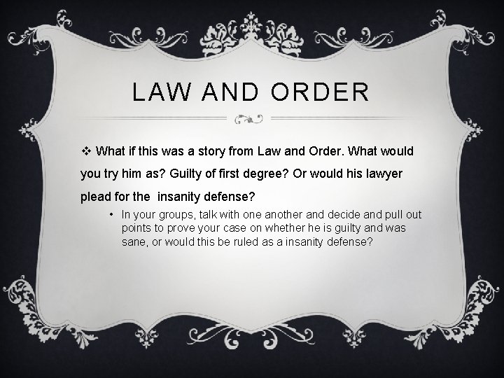 LAW AND ORDER v What if this was a story from Law and Order.