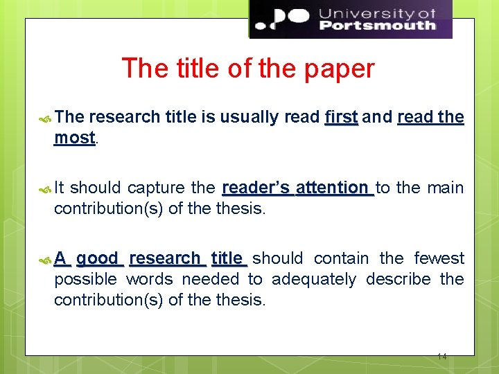 The title of the paper The research title is usually read first and read