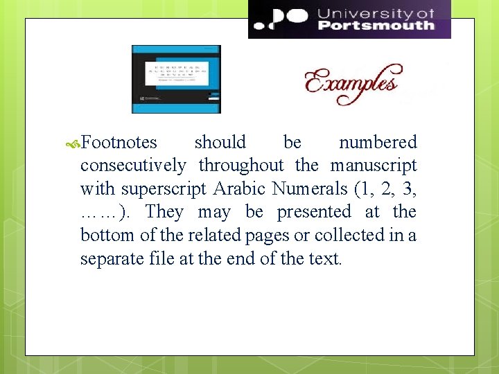 28 Footnotes should be numbered consecutively throughout the manuscript with superscript Arabic Numerals (1,