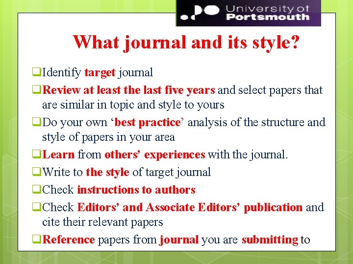 What journal and its style? q. Identify target journal q. Review at least the