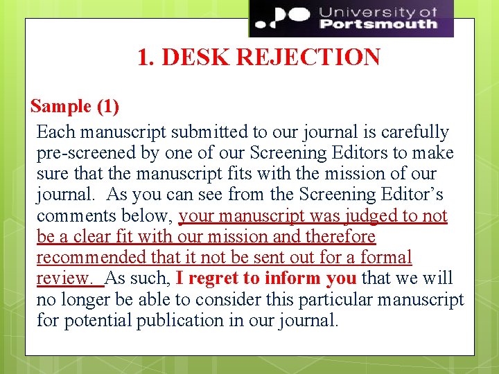 47 1. DESK REJECTION Sample (1) Each manuscript submitted to our journal is carefully