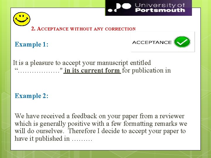 2. ACCEPTANCE WITHOUT ANY CORRECTION Example 1: It is a pleasure to accept your