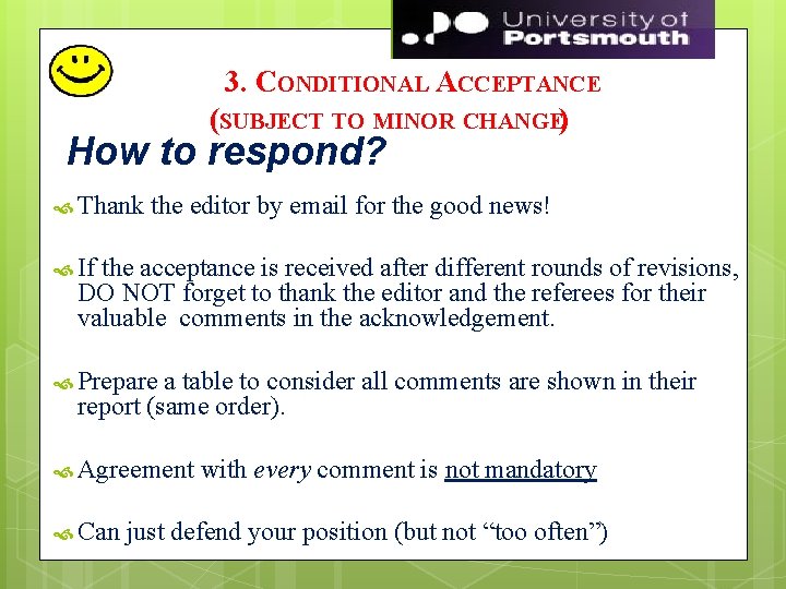 57 3. CONDITIONAL ACCEPTANCE (SUBJECT TO MINOR CHANGE) How to respond? Thank the editor