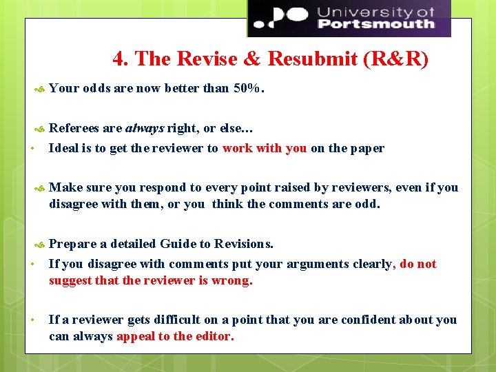 4. The Revise & Resubmit (R&R) Your odds are now better than 50%. Referees