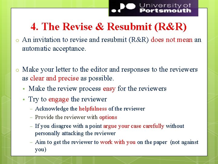 4. The Revise & Resubmit (R&R) o An invitation to revise and resubmit (R&R)