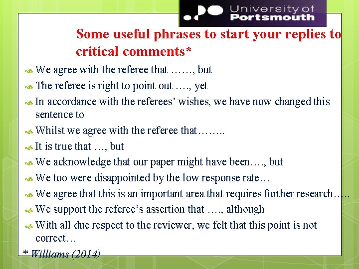 66 Some useful phrases to start your replies to critical comments* We agree with