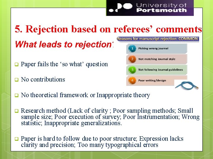 5. Rejection based on referees’ comments What leads to rejection? q Paper fails the
