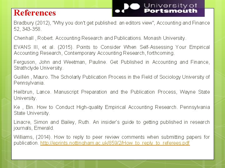 References Bradbury (2012), "Why you don't get published: an editors view", Accounting and Finance