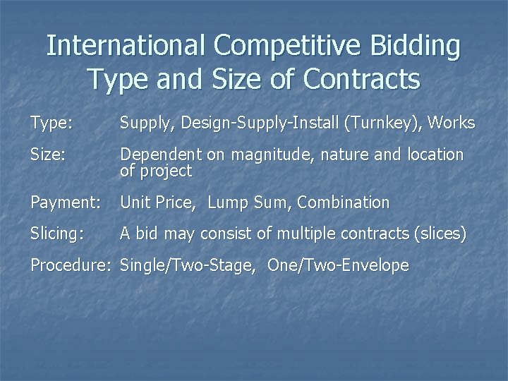 International Competitive Bidding Type and Size of Contracts Type: Supply, Design-Supply-Install (Turnkey), Works Size: