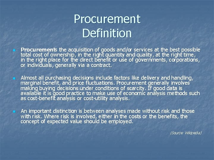 Procurement Definition n Procurementis the acquisition of goods and/or services at the best possible