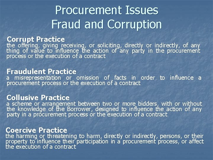 Procurement Issues Fraud and Corruption Corrupt Practice the offering, giving receiving, or soliciting, directly