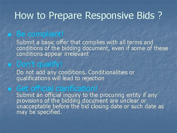 How to Prepare Responsive Bids ? n Be compliant! Submit a basic offer that